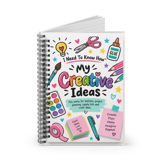 Arts & Crafts - I Need To Know How™ My Creative Ideas Arts & Crafts Spiral Notebook\ for Sketches, Planning & Crafts