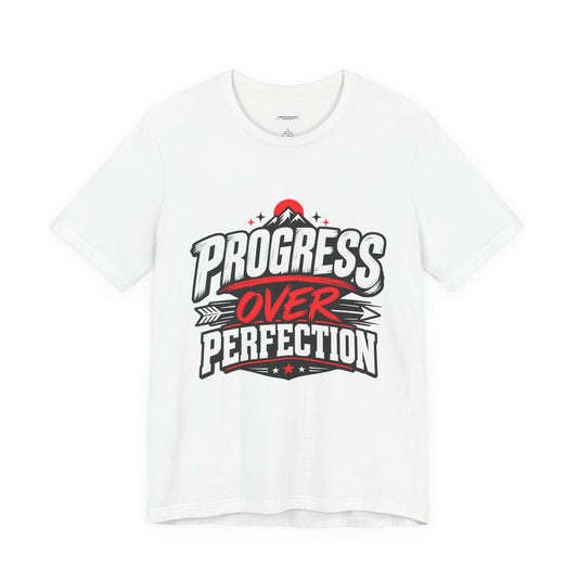 Progress Over Perfection T-Shirt — Motivational Graphic Tee