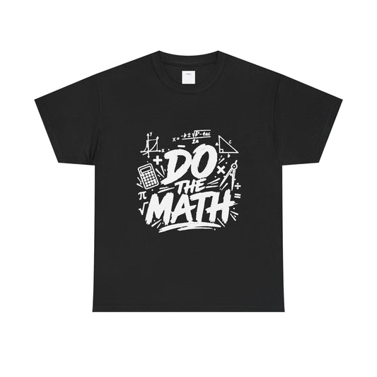 Do The Math T-Shirt – Funny Math Graphic Tee for Students & Teachers