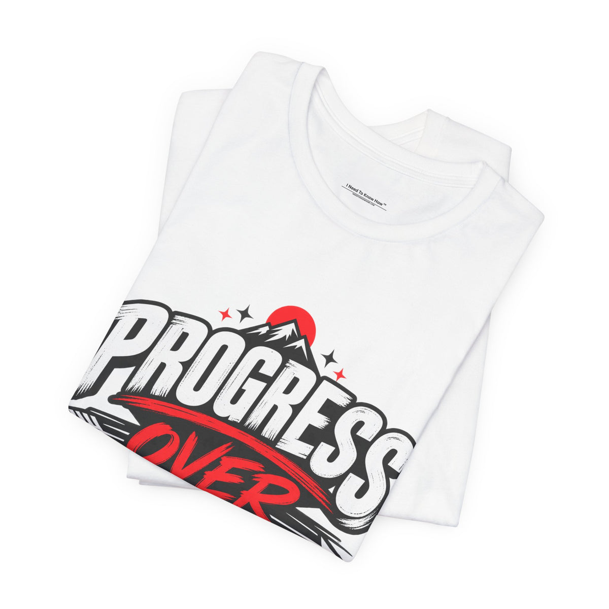 Progress Over Perfection T-Shirt — Motivational Graphic Tee