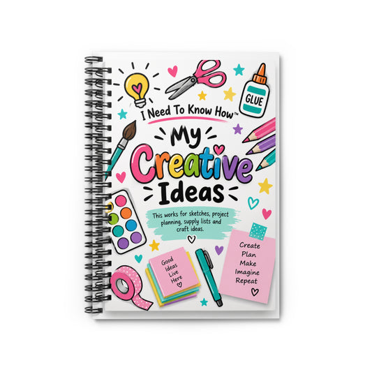 Arts & Crafts - I Need To Know How™ My Creative Ideas Arts & Crafts Spiral Notebook\  for Sketches, Planning & Crafts