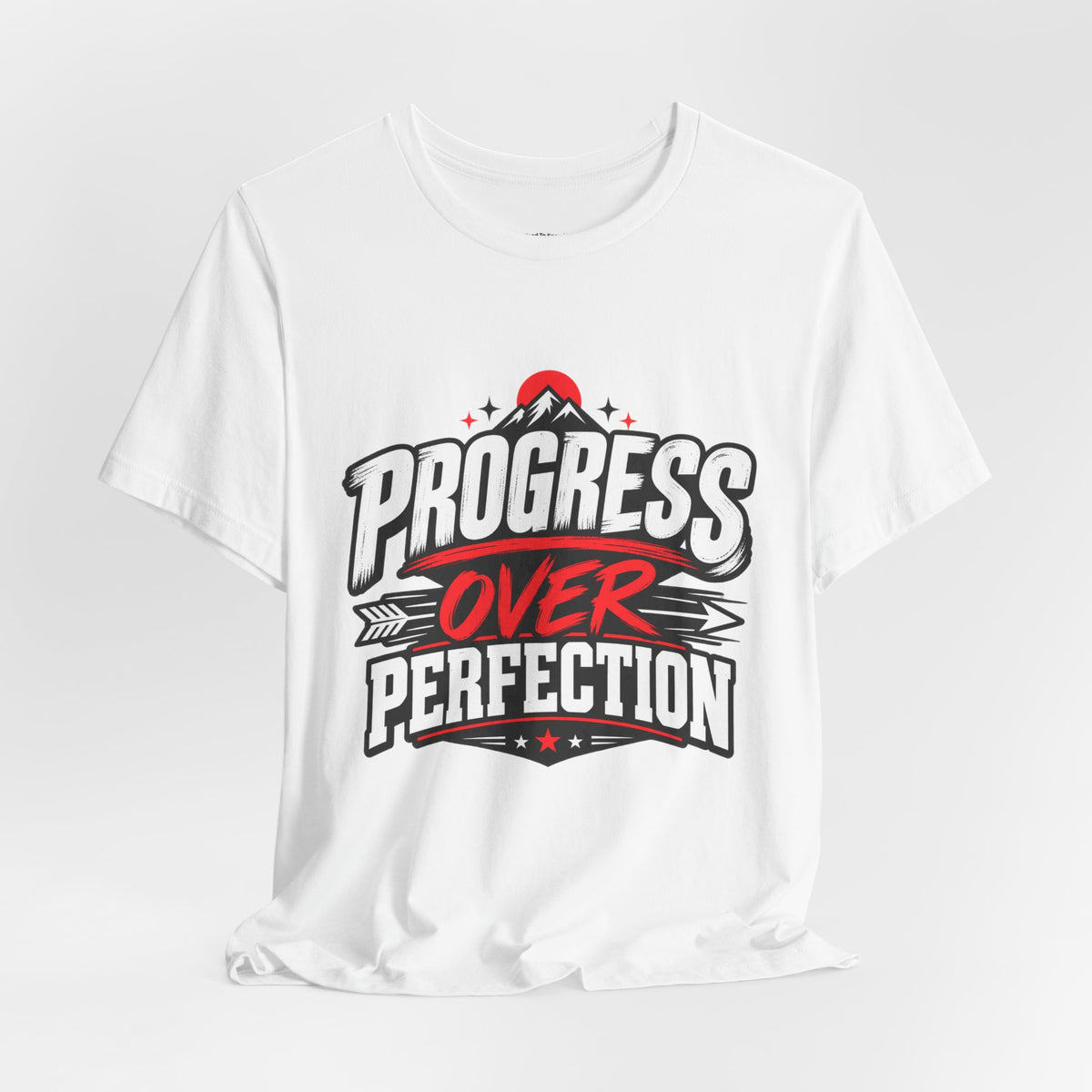 Progress Over Perfection T-Shirt — Motivational Graphic Tee