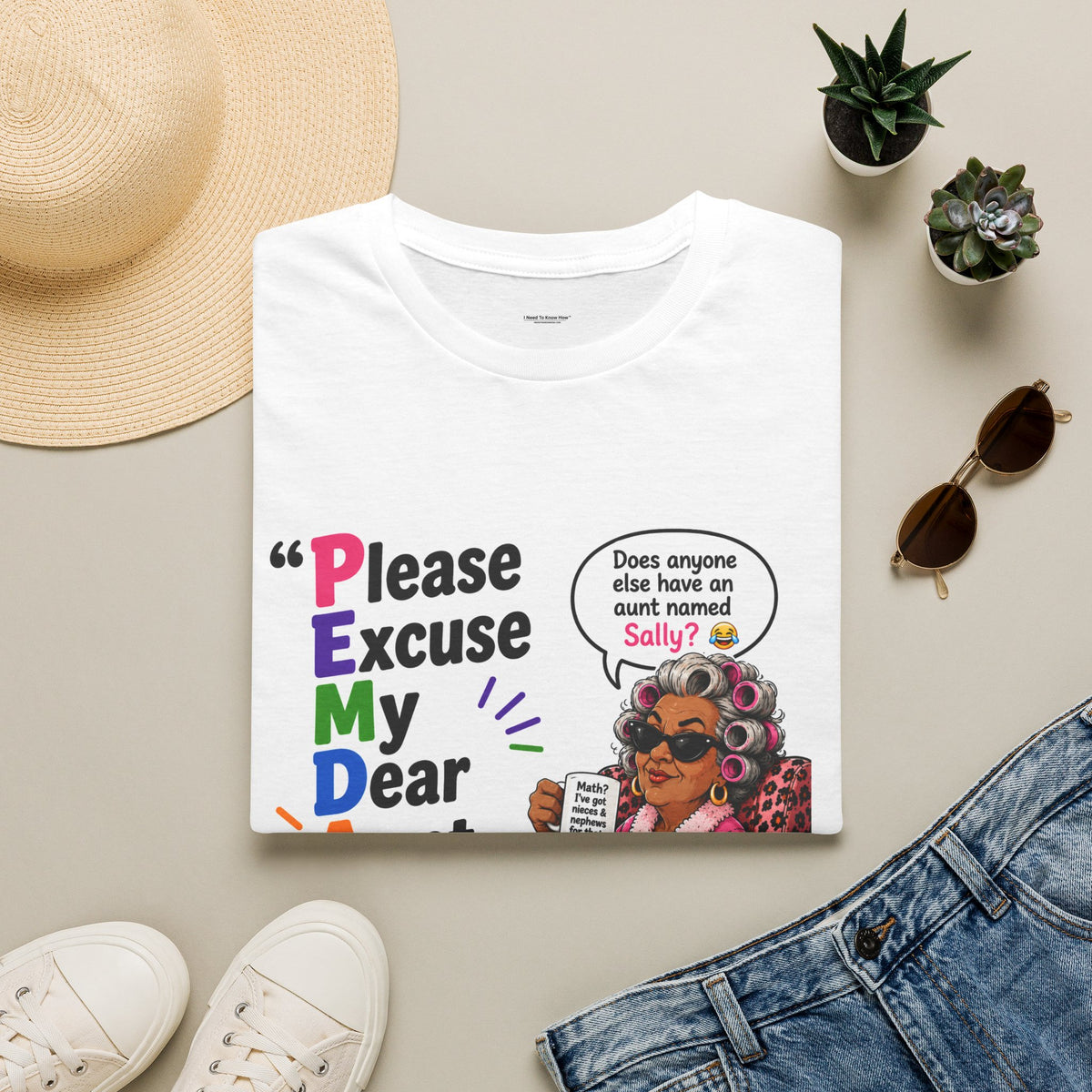 Please Excuse My Dear Aunt Sally T-Shirt — Funny Aunt Graphic Tee